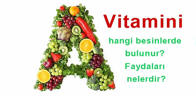 A Vitamini nedir? Hangi besinlerde bulunur? Faydaları ve eksikliği