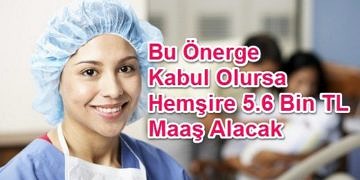 Yasa geçerse hemşire maaşı 5 Bin TL olacak
