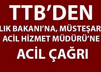 TTB’den açıklama ve bakanlığa çağrı: İnsanlık adına telefonlarınızı açın