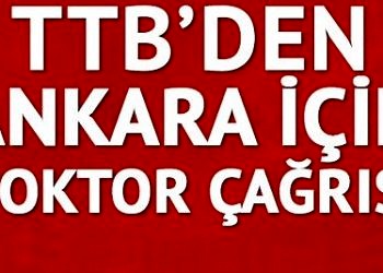 Türk Tabipler Birliği’den Ankara’daki patlama için acil doktor çağrısı