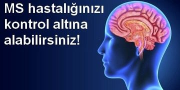 Multipl Skleroz hastalığınızı kontrol altına alabilirsiniz!