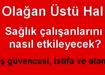 OHAL memur ve sağlık çalışanlarını nasıl etkileyecek? İş güvencesi, istifa ve atama
