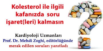 Prof. Dr. Mehdi Zoghi: Kolesterol ile ilgili kafanızda soru işaret(ler)i kalmasın
