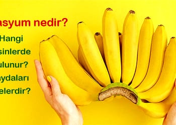 Potasyum nedir? Hangi besinlerde bulunur? Faydaları ve zararları