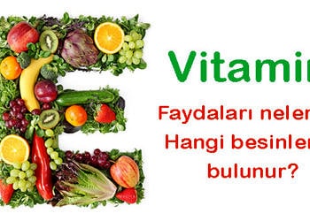 E vitamini, hangi besinlerde bulunur? Faydaları ve eksikliği