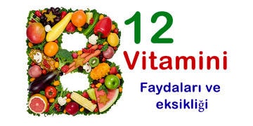 B12 vitamini nedir? Hangi besinlerde bulunur? Faydaları ve eksikliği