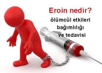 Eroin nedir? Sağlığa etkileri nelerdir? Bağımlılığı ve tedavisi