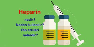 Heparin nedir? Neden kullanılır? Faydaları ve yan etkileri nelerdir?