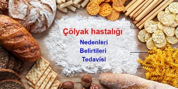 Çölyak hastalığı nedir? Nedenleri, belirtileri, testi ve tedavisi