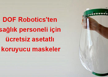 DOF Robotics’ten sağlık çalışanlarına ücretsiz koronavirüs maskeleri
