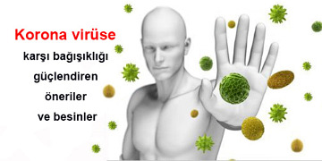 Koronavirüse karşı bağışıklık sistemini güçlendiren öneriler ve besinler