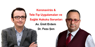 Koronavirüs & Tele-Tıp Uygulamaları ve Sağlık Hukuku Sorunları