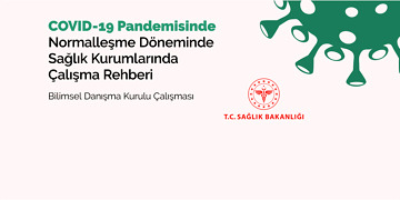Sağlık Bakanlığı COVID-19 Pandemisinde Normalleşme Döneminde Sağlık Kurumlarında Çalışma Rehberini yayımladı