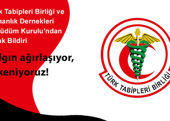 TTB – UDEK ve uzmanlık derneklerinden ortak bildiri: Salgın ağırlaşıyor, tükeniyoruz!