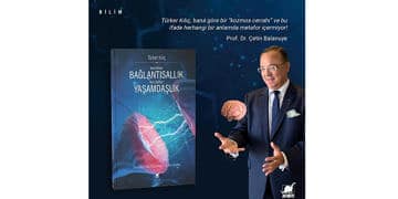 Prof. Dr. Türker Kılıç’ın yeni kitabı ‘Bağlantısallık & Yaşamdaşlık’ çıktı