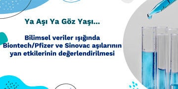 Bilimsel veriler ışığında Biontech / Pfizer ve Sinovac aşılarının yan etkileri