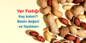 Yer fıstığı kaç kalori? Besin değeri ve faydaları nelerdir?