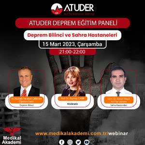 ATUDER Deprem Eğitim Paneli: Deprem Bilinci ve Sahra Hastaneleri