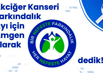 Amgen’dan Akciğer Kanseri Farkındalık Günü’ne özel ‘Bir Nefeste’ kampanyası