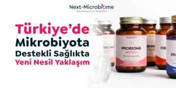 Next Microbiome: Türkiye’de Mikrobiyota Destekli Sağlıkta Yeni Bir Yaklaşım