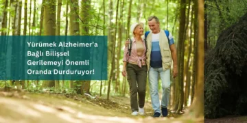 Günde 3 Bin Adım Yürümek Alzheimer’a Bağlı Bilişsel Gerilemeyi Önemli Oranda Durduruyor!